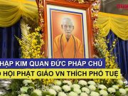 Lễ nhập kim quan Đức Pháp chủ GHPGVN Thích Phổ Tuệ