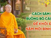 Cách sám hối, buông bỏ cái cũ để khởi đầu năm mới bình an